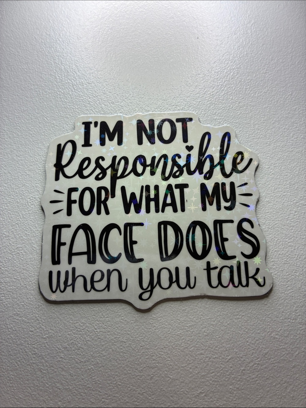 Holographic Phrase Magnet Funny "I'm Not Responsible For What My Face Does"